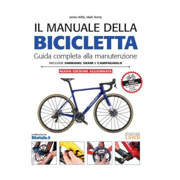 Il manuale della bicicletta. Guida completa alla manutenzione