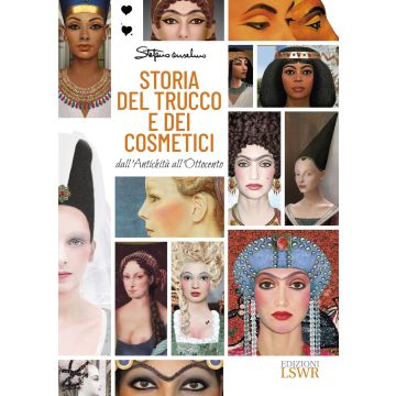Storia del trucco e dei cosmetici. Dall'antichità all'Ottocento