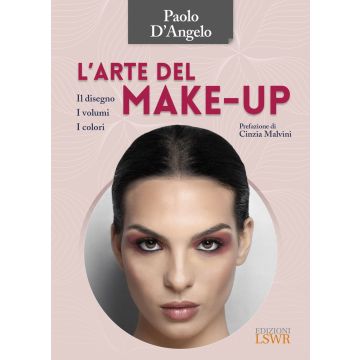 L'arte del make-up. Il disegno, i volumi, i colori