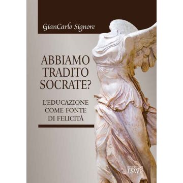 Abbiamo tradito Socrate?