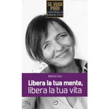 Libera la tua mente, libera la tua vita