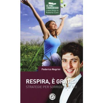 Respira, è gratis! Strategie per sorridere di più