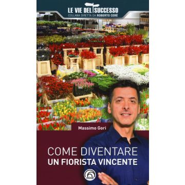 Come diventare un fiorista vincente
