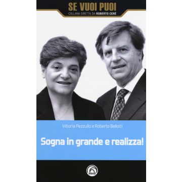 Sogna in grande e realizza!