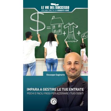 Impara a gestire le tue entrate. Pochi e facili passi per azzerare i tuoi debiti