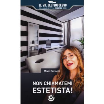 Non chiamatemi estetista!