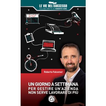 Un giorno a settimana. Per gestire un'azienda non serve lavorare di più