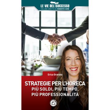 Strategie per l'HoReCa. Più soldi, più tempo, più professionalità