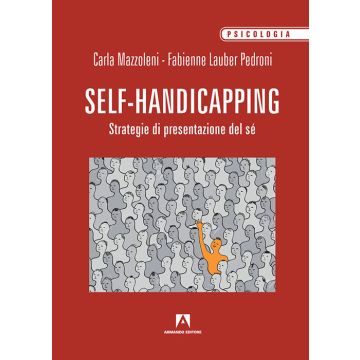 Il self handicapping. Strategia di presentazione di sé