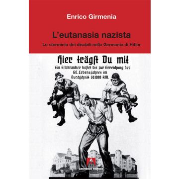 L'eutanasia nazista. Lo sterminio dei disabili nella Germania di Hitler