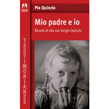 Mio padre ed io. Ricordi di vita con Sergio Quinzio