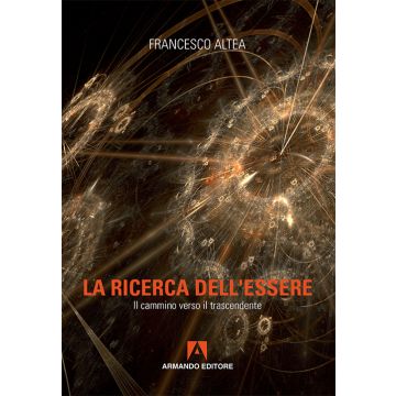 La ricerca dell'essere. Il cammino verso il trascendente
