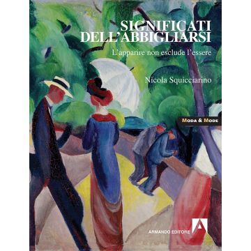 Significati dell'abbigliarsi. L'apparire non esclude l'essere