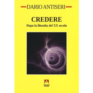 Credere. Dopo la filosofia del XX secolo