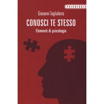 Conosci te stesso. Elementi di psicologia