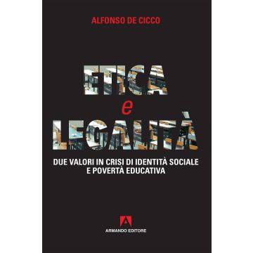 Etica e legalità. Due valori in crisi di identità sociale e povertà educativa