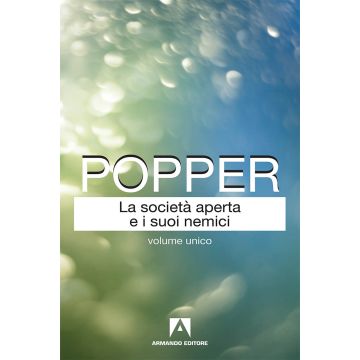 La società aperta e i suoi nemici. Nuova ediz.