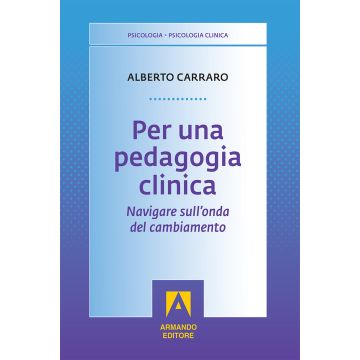 Per una pedagogia clinica. Navigare sull'onda del cambiamento