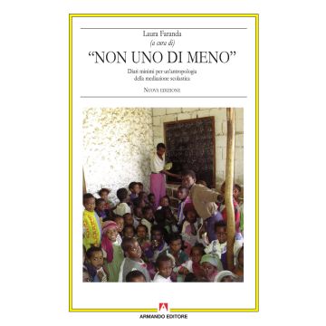 Non uno di meno. Diari minimi per un'antropologia della mediazione scolastica