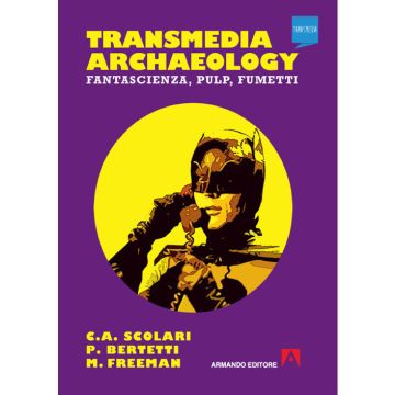 Transmedia archaeology. Fantascienza, pulp, fumetti