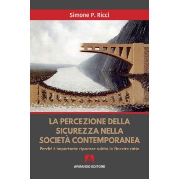 La percezione della sicurezza nella società contemporanea. Perché è importante riparare subito le finestre rotte