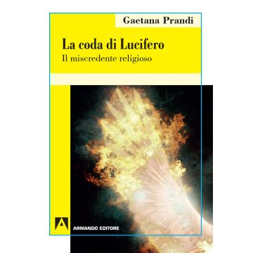 La coda di Lucifero. Il miscredente religioso