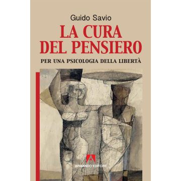 La cura del pensiero. Per una psicologia della libertà