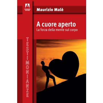 A cuore aperto. La forza della mente sul corpo