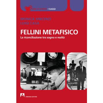 Fellini metafisico. La riconciliazione tra sogno e realtà