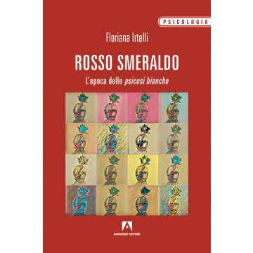 Rosso smeraldo. L'epoca delle psicosi bianche