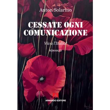 Cessate ogni comunicazione. Viva l'Italia!