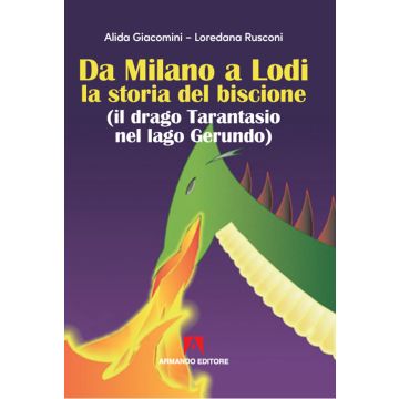 Da Milano a Lodi la storia del biscione (il drago Tarantasio nel lago Gerundo)