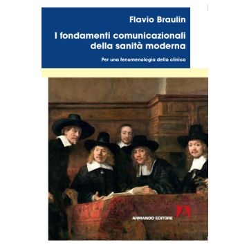 I fondamenti comunicazionali della sanità moderna. Per una fenomenologia della clinica