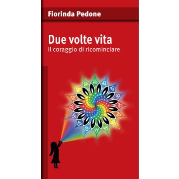 Due volte vita. Il coraggio di ricominciare