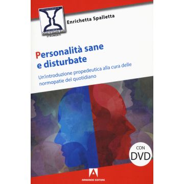 Personalità sane e disturbate. Un'introduzione propedeutica alla cura delle normopatie del quotidiano. Con DVD Audio