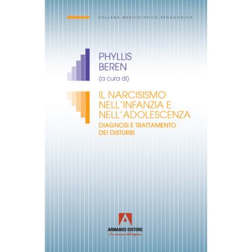 Il narcisismo nell'infanzia e nell'adolescenza. Diagnosi e trattamento dei disturbi