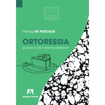 Ortoressia. Quando il cibo diventa ossessione