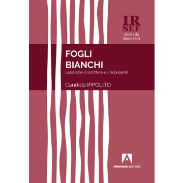 Fogli bianchi. Laboratori di scrittura e vite pulsanti