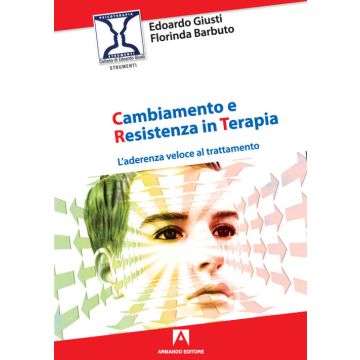 Cambiamento e resistenza in terapia. L'aderenza veloce al trattamento