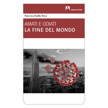 La fine del mondo. Amati e odiati