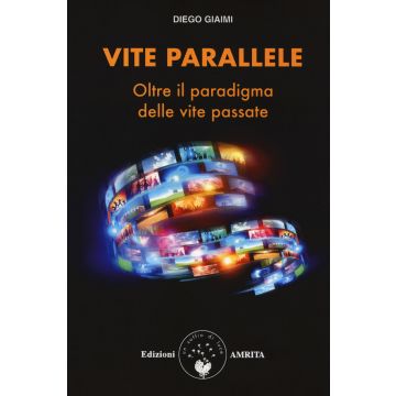 Vite parallele. Oltre il paradigma delle vite passate