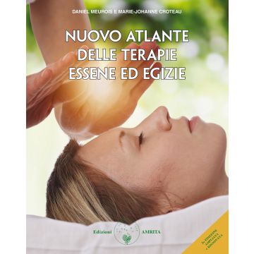 Nuovo atlante delle terapie essene ed egizie. Ediz. ampliata