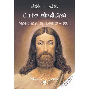 Memorie di un esseno. Vol. 1: L' altro volto di Gesù