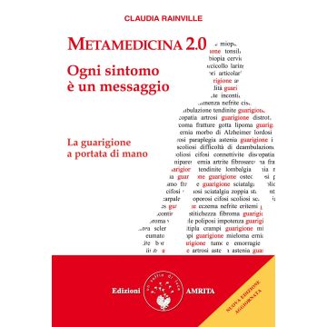 Metamedicina 2.0. Ogni sintomo è un messaggio. La guarigione a portata di mano. Nuova ediz.