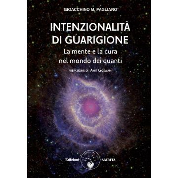 Intenzionalità di guarigione. La mente e la cura nel mondo dei quanti