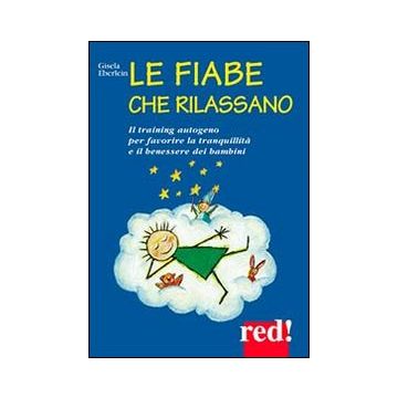 Le fiabe che rilassano. Il training autogeno per favorire la tranquillità e il benessere dei bambini