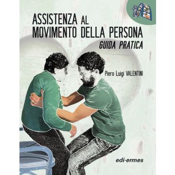 Assistenza al movimento della persona. Guida pratica
