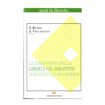 Le dimensioni della libertà nel dibattito scientifico e filosofico