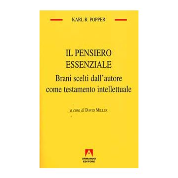 Il pensiero essenziale. Brani scelti dall'autore come testamento intellettuale