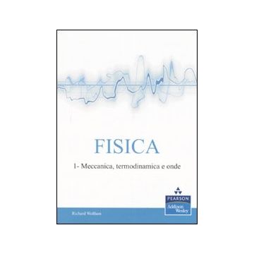Fisica. Vol. 1: Meccanica, termodinamica e onde